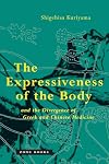 The Expressiveness of the Body and the Divergence of Greek and Chinese Medicine