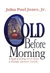 Cold Before Morning: A Heart-Warming Novel About a Florida Pioneer Family, 1st ED, SIGNED BY AUTHOR