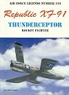 Republic XF-91 Thunderceptor: Rocket figher (Air Force legends)