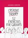 Creative Therapy: 52 Exercises for Groups