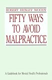 Fifty Ways To Avoid Malpractice A Guidebook For Mental Health Professionals
