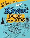 Willy Whitefeather's River Book for Kids