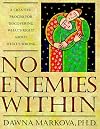 No Enemies Within: A Creative Process for Discovering What's Right About What's Wrong