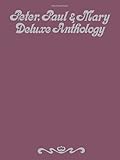 Peter, Paul & Mary Deluxe Anthology (Voice/Piano/Guitar) Piano, Vocal and Guitar Chords