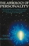 The Astrology of Personality: A Re-Formulation of Astrological Concepts and Ideals, in Terms of Contemporary Psychology and Philosophy