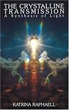 The Crystalline Transmission: A Synthesis of Light (The Crystal Trilogy Vol. 3)