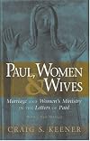 Paul, Women, and Wives: Marriage and Women's Ministry in the Letters of Paul