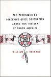 the Technique of Porcupine-Quill Decoration among the North American Indians