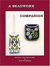 A Beadwork Companion: A Step by Step Illustrated Workbook for Beading Projects