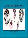 Beads and Cabochons: How to Create Fashion Earrings and Jewelry