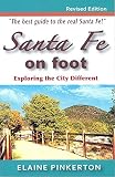 Santa Fe On Foot Exploring The City Different