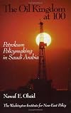 The Oil Kingdom at 100: Petroleum Policymaking in Saudi Arabia (Washington Institute for Near East Policy Papers, No. 55)