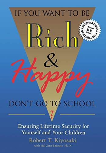 If You Want To Be Rich & Happy Don't Go To School book cover