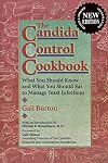 The Candida Control Cookbook: What You Should Know and What You Should Eat to Manage Yeast Infections (New Revised & Updated Edition)