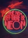 The New Let There Be Neon