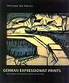 German Expressionist Prints: The Marcia and Granvil Specks Collection at the Milwaukee Museum of Art