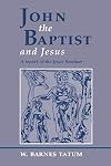 John the Baptist and Jesus: A Report of the Jesus Seminar