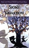 Signs of salvation : new life where grace and truth meet : a biblical meditation