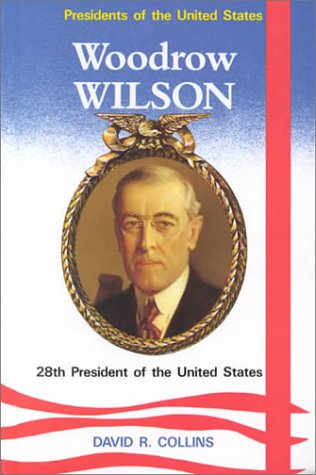 Woodrow Wilson, 28th President of the United States (By: David R. Collins) cover
