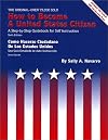 How to Become a United States Citizen 6 Ed: A Step-by-Step Guidebook for Self-Instruction