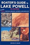 Boater's Guide to Lake Powell: Featuring Hiking, Camping, Geology, History and Archaeology (4th Edition)