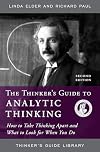 Thinker's Guide to Analytic Thinking: How to Take Thinking Apart and What to Look for When You Do