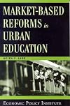 Market-Based Reforms in Urban Education
