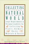Collecting the Natural World: Legal Requirements & Personal Liability for Collecting Plants, Animals, Rocks, Minerals & Fossils