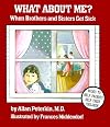 What About Me?: When Brothers and Sisters Get Sick