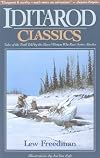 Iditarod Classics: Tales of the Trail Told by the Men & Women Who Race Across Alaska