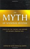 The Myth of National Defense: Essays on the Theory and History of Security Production