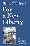 For a New Liberty: The Libertarian Manifesto