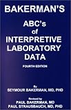 Bakermans Abcs Of Interpretive Laboratory Data