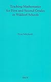 Teaching mathematics for first and second grades in Waldorf Schools: Math curriculum, basic concepts, and their developmental foundation