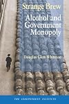 Strange Brew: Alcohol and Government Monopoly
