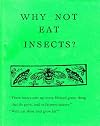 Why Not Eat Insects?