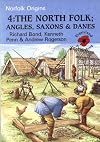 Norfolk Origins: North Folk - Angles, Saxons and Danes v. 4