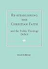 Re-establishing the Christian Faith - and the Public Theology Deficit