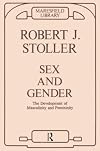 Sex and gender; on the development of masculinity and femininity