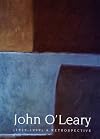 John O'Leary (1929-1999) a retrospective