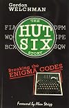 The Hut Six Story: Breaking the Enigma Codes