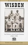 A Century of Wisden: An Extract from Every Edition 1900-1999