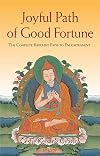 Joyful Path of Good Fortune: The Complete Buddhist Path to Enlightenment
