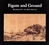 Figure and Ground: Rembrandt to Mondrian Landscape and People in Netherlands Art 1520-1920