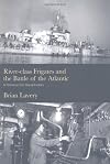 River-class Frigates and the Battle of the Atlantic