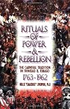 Rituals Of Power Rebellion The Carnival Tradition In Trinidad Tobago 17631962