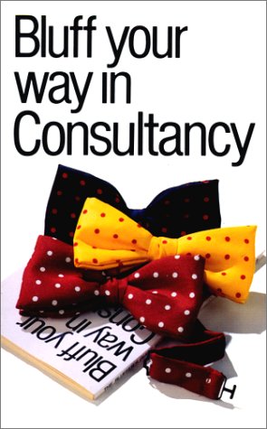 Bluff Your Way in Consultancy (By: Nigel Viney) cover