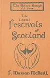 The Silver Bough, Volume 4: The Local Festivals of Scotland