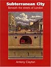 Subterranean City: Beneath the Streets of London