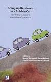 Going Up Ben Nevis in a Bubble Car: New Writing Scotland 18